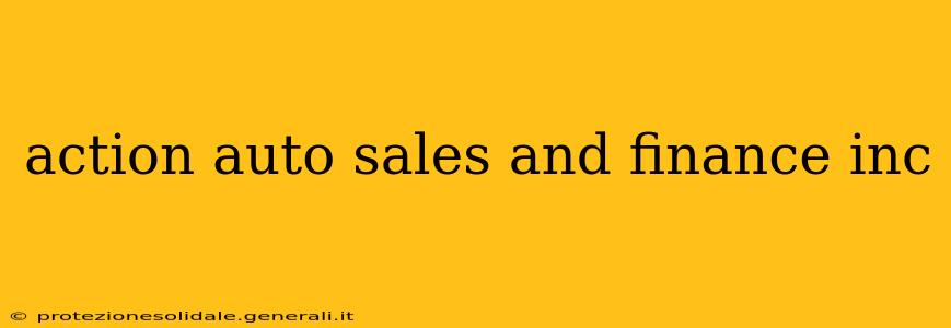 action auto sales and finance inc