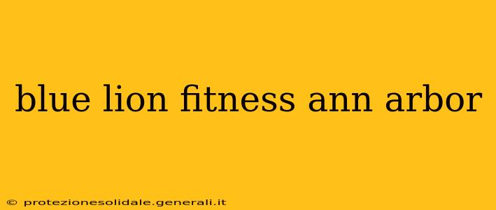 blue lion fitness ann arbor