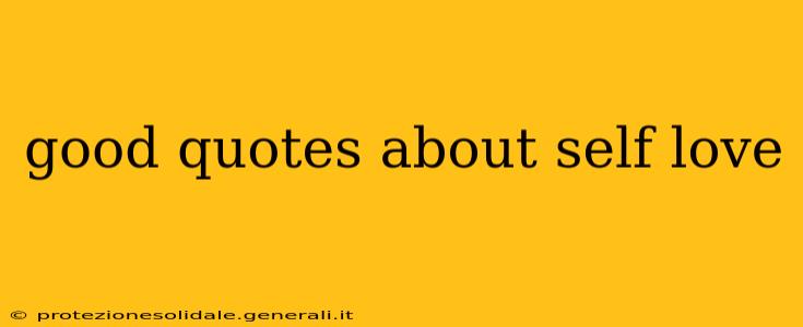 good quotes about self love