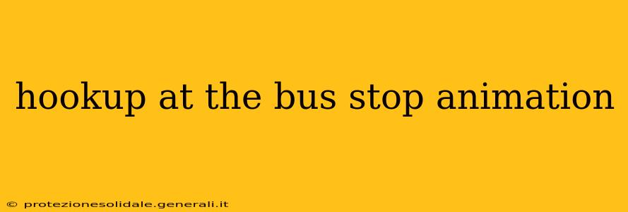 hookup at the bus stop animation