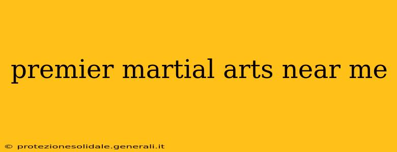 premier martial arts near me