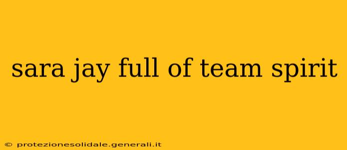 sara jay full of team spirit