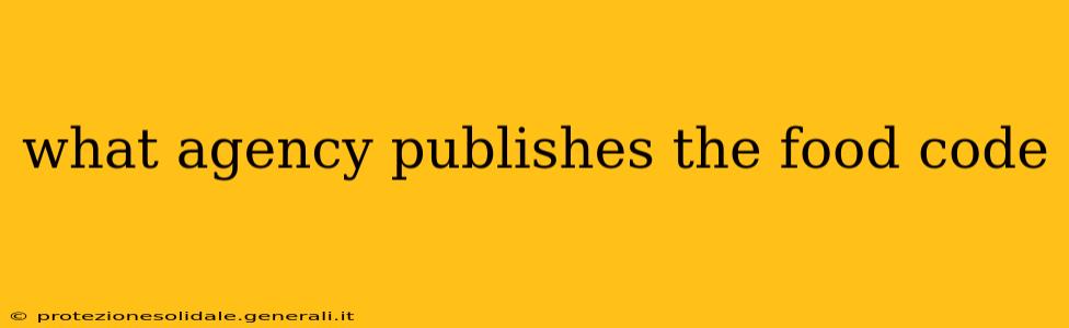 what agency publishes the food code