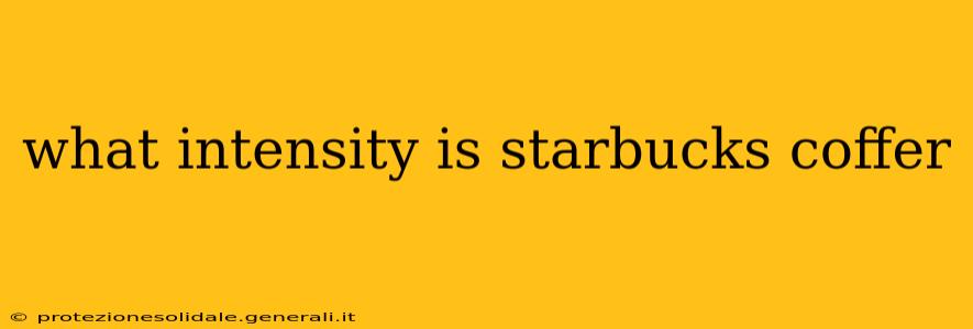 what intensity is starbucks coffer