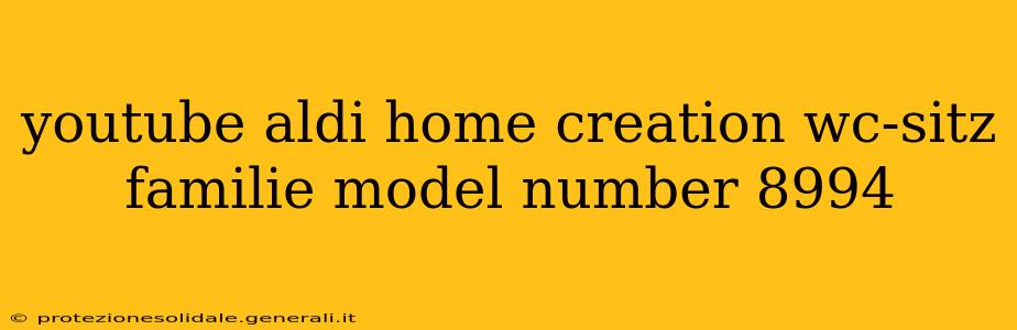 youtube aldi home creation wc-sitz familie model number 8994