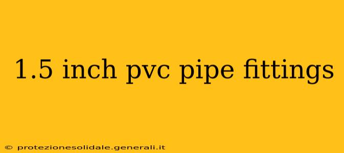 1.5 inch pvc pipe fittings