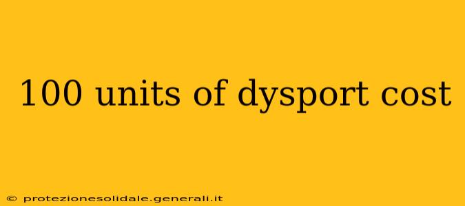 100 units of dysport cost
