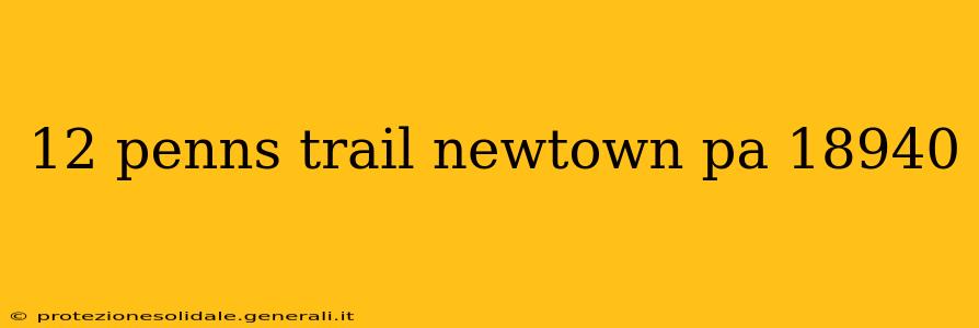 12 penns trail newtown pa 18940
