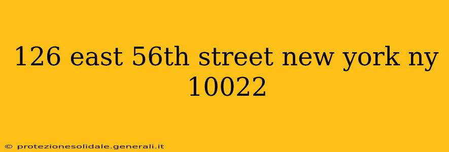 126 east 56th street new york ny 10022