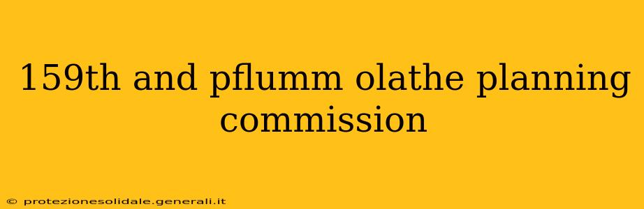 159th and pflumm olathe planning commission