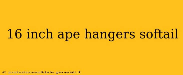16 inch ape hangers softail