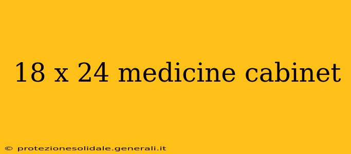 18 x 24 medicine cabinet