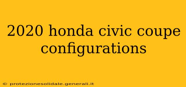2020 honda civic coupe configurations