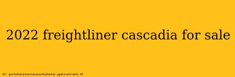 2022 freightliner cascadia for sale