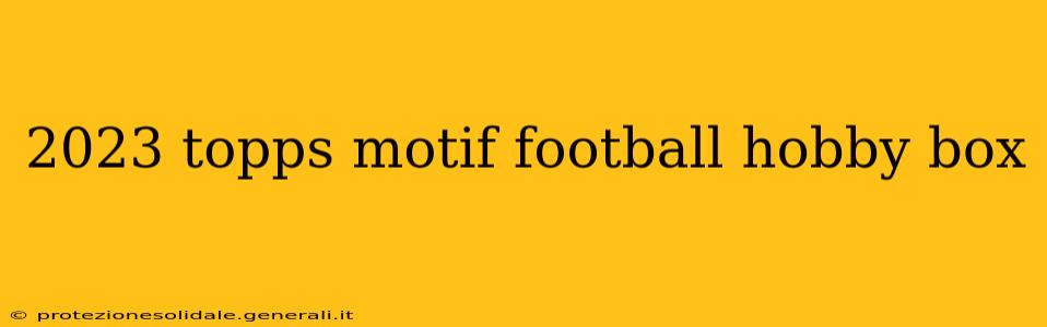 2023 topps motif football hobby box