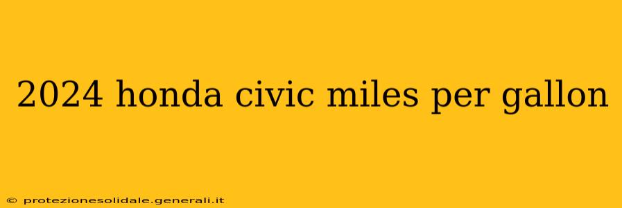2024 honda civic miles per gallon