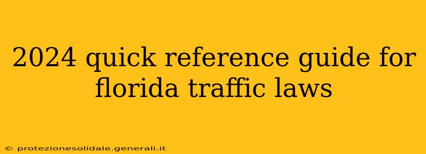 2024 quick reference guide for florida traffic laws