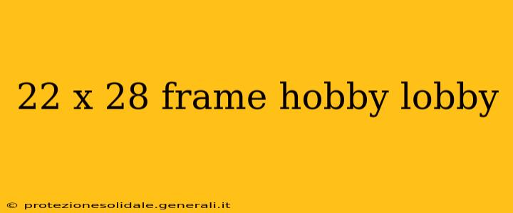 22 x 28 frame hobby lobby
