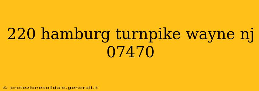 220 hamburg turnpike wayne nj 07470