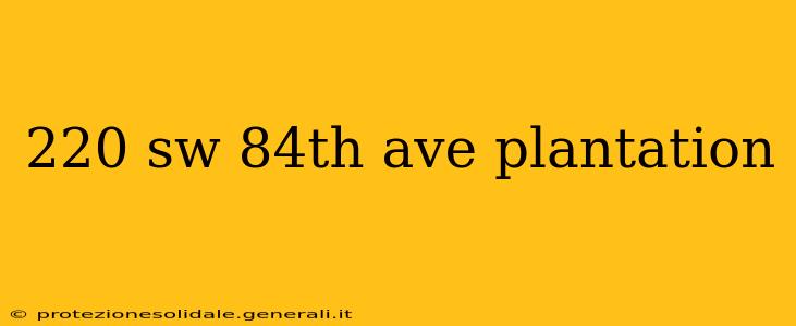 220 sw 84th ave plantation