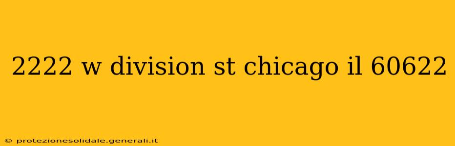 2222 w division st chicago il 60622