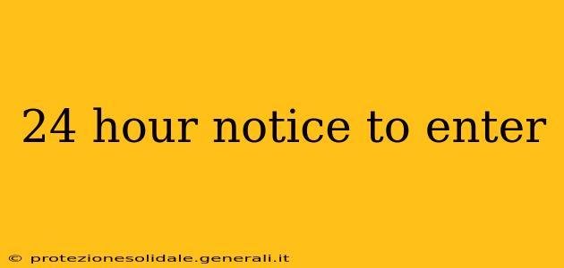 24 hour notice to enter