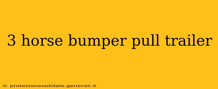 3 horse bumper pull trailer