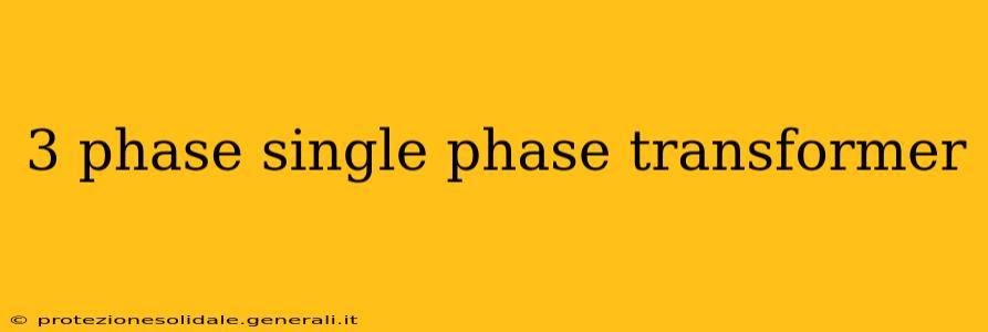 3 phase single phase transformer