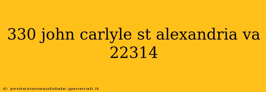 330 john carlyle st alexandria va 22314