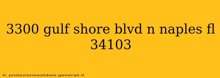 3300 gulf shore blvd n naples fl 34103