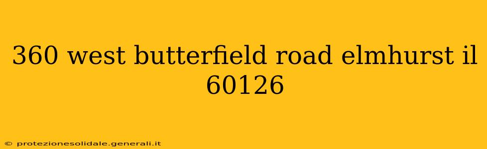 360 west butterfield road elmhurst il 60126