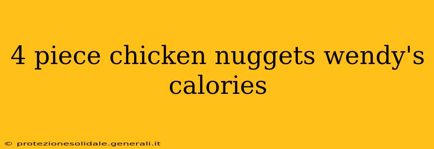 4 piece chicken nuggets wendy's calories
