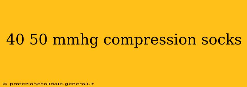 40 50 mmhg compression socks