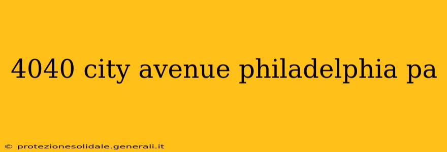 4040 city avenue philadelphia pa