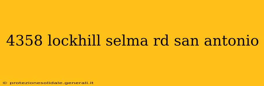 4358 lockhill selma rd san antonio
