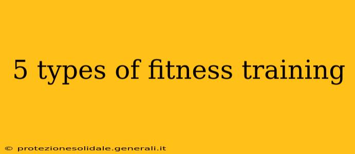 5 types of fitness training