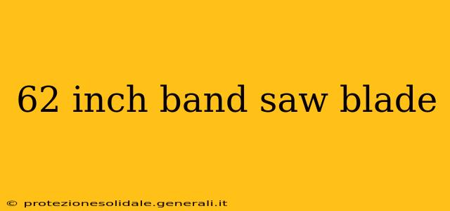 62 inch band saw blade
