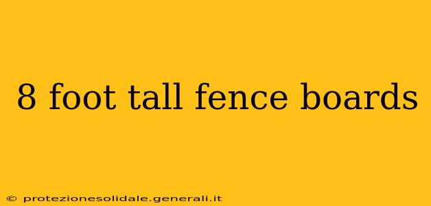 8 foot tall fence boards