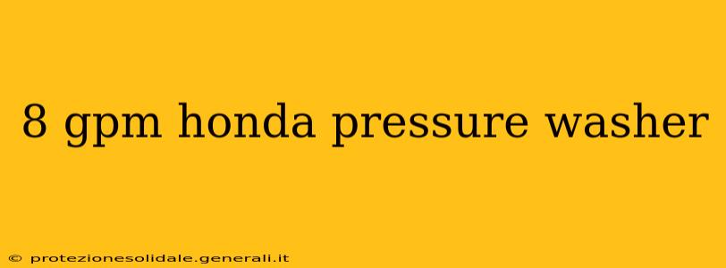 8 gpm honda pressure washer