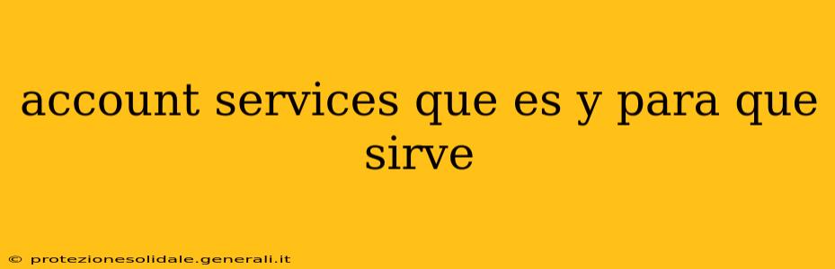 account services que es y para que sirve