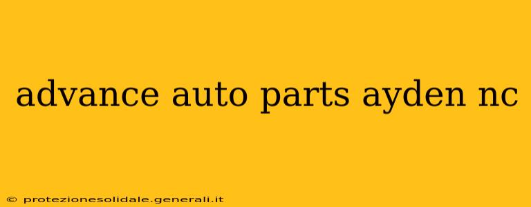 advance auto parts ayden nc