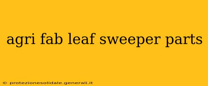 agri fab leaf sweeper parts