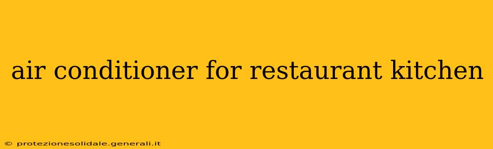 air conditioner for restaurant kitchen