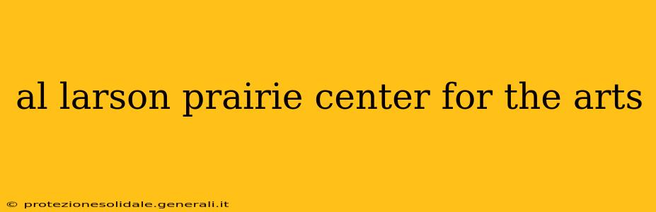 al larson prairie center for the arts