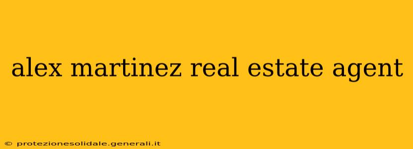 alex martinez real estate agent