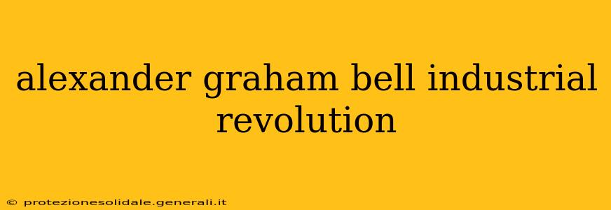 alexander graham bell industrial revolution