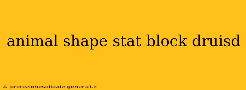 animal shape stat block druisd