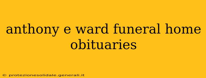 anthony e ward funeral home obituaries