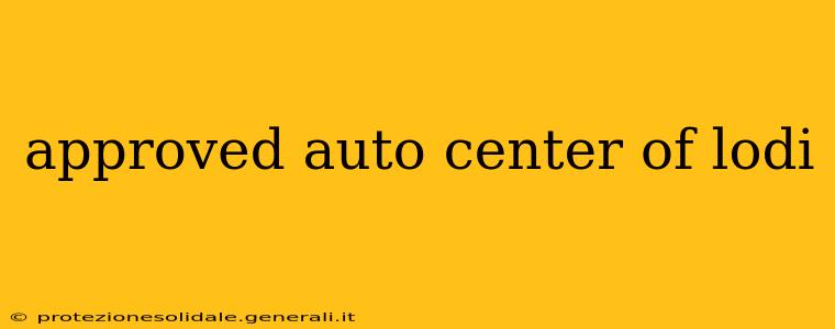 approved auto center of lodi