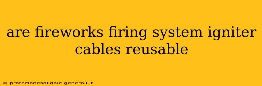 are fireworks firing system igniter cables reusable